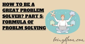 how to be great problem solvr?