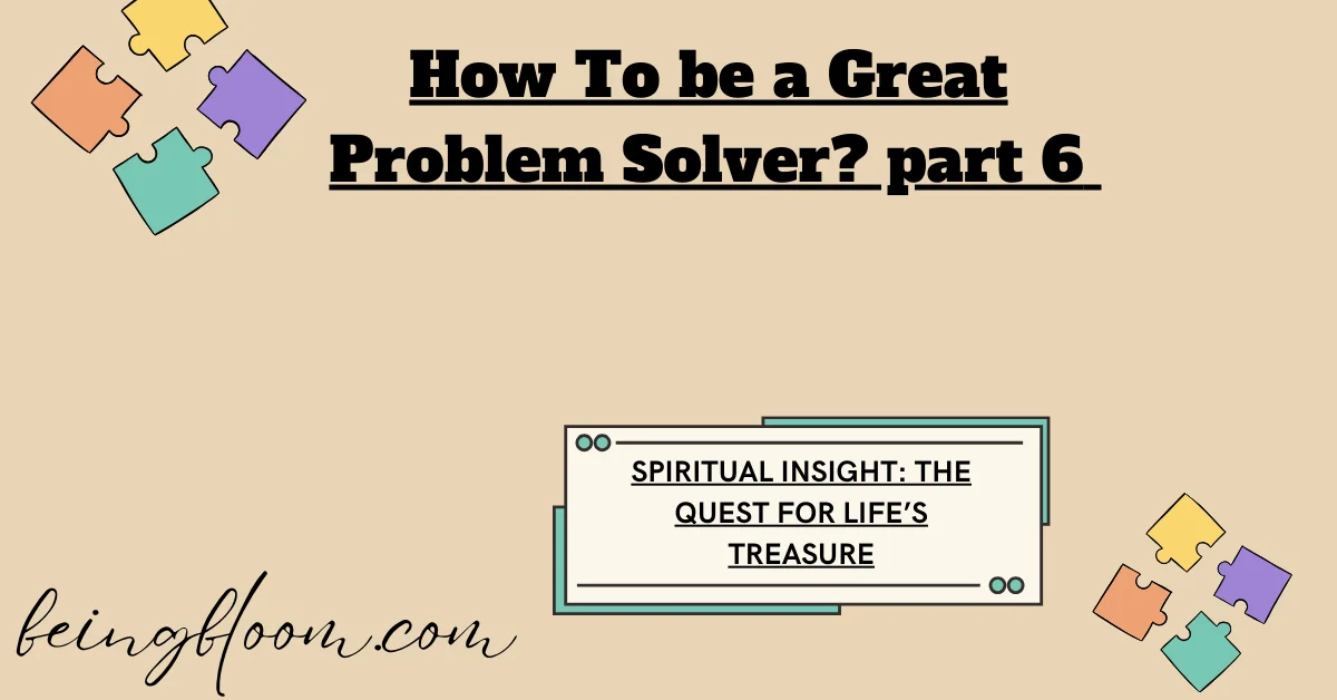 how to be a great problem solver?