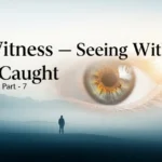 The Witness — Seeing Without Being Caught Ashtavakra Gita part - 7 Untitled design (18)