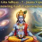 Bhagavad Gita Adhyay - 7 – dhyna Vijnana Yoga: Knowing God, Experiencing God Untitled design (28)